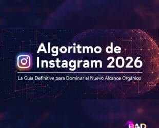 Algoritmo de Instagram 2026: La Guía Definitiva para Dominar el Nuevo Alcance Orgánico