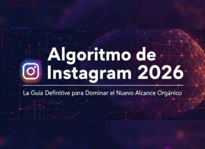Algoritmo de Instagram 2026: La Guía Definitiva para Dominar el Nuevo Alcance Orgánico